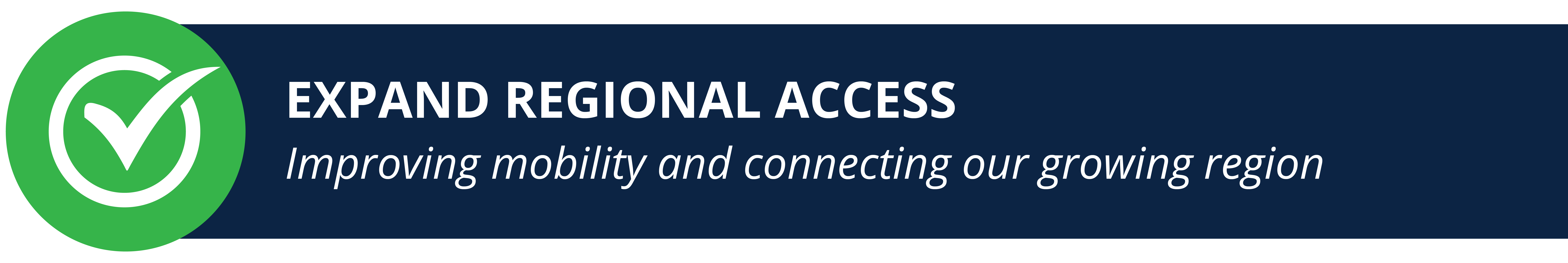 Driving Connections Goal: Expand Regional Access